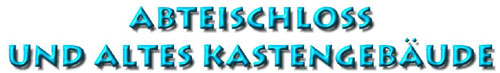 Abteischloss und altes Kastengebäude
